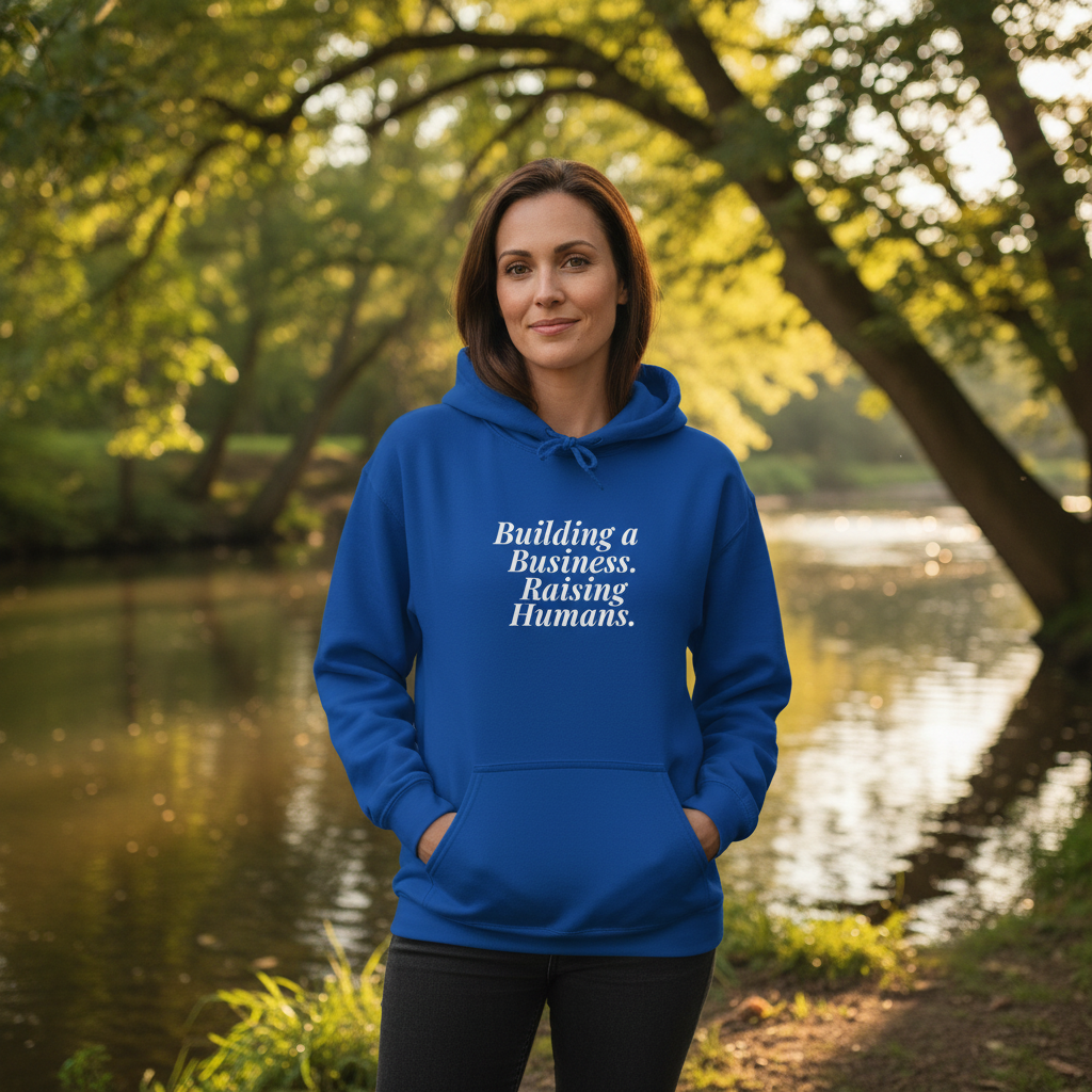 Building a Business. Raising Humans. — Hoodie