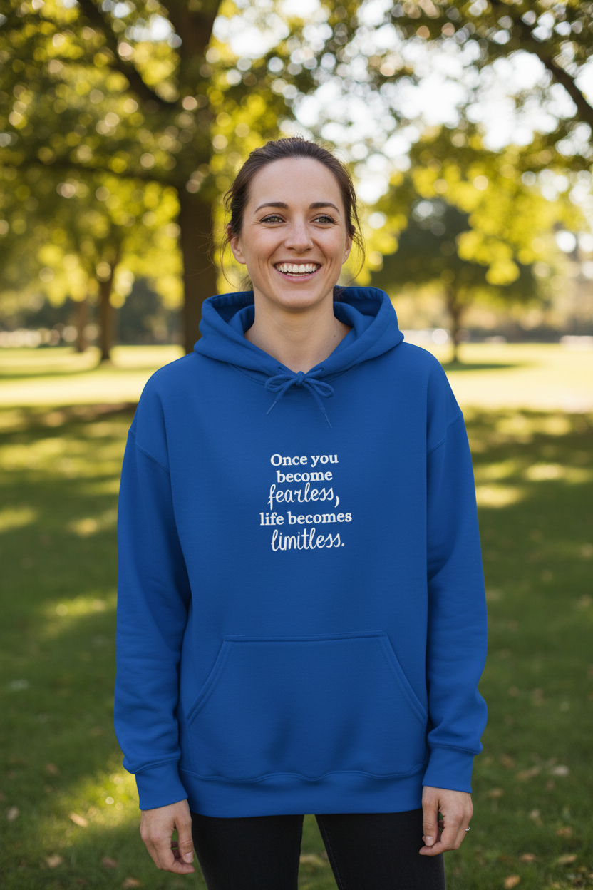 Once You Becomes Fearless, Life Becomes Limitless — Hoodie