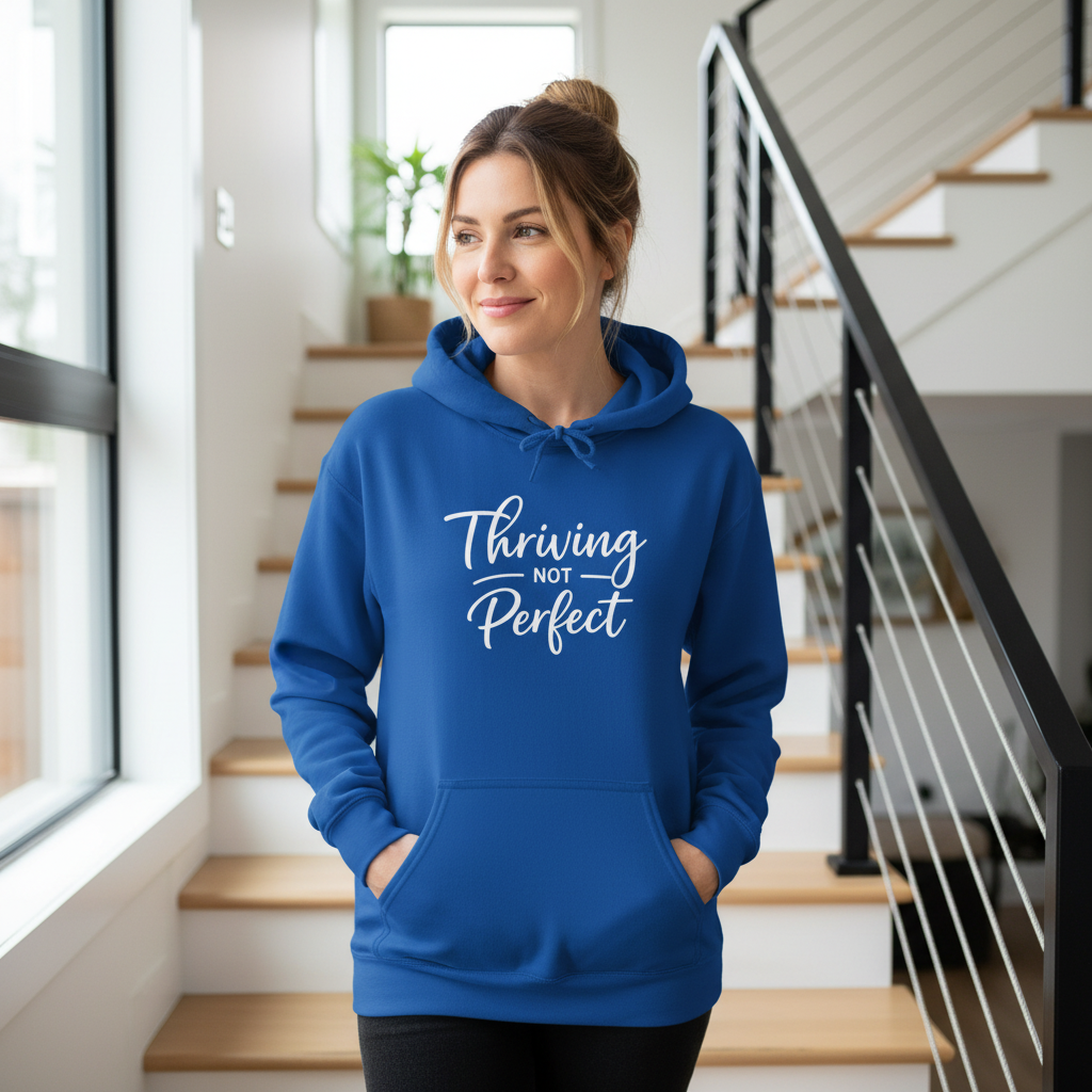 Thriving Not Perfect (Script) — Hoodie